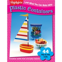 Look What You Can Make - Plastic Containers