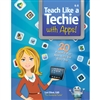 ELP 550260 Teach Like a Techie with Apps!