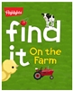 Highlights find it! Padded Board Books Find It: On the Farm