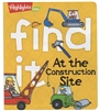 Highlights find it! At the Construction Site Padded Board Book