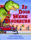Book cover of If Dogs Were Dinosaurs