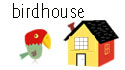 Birdhouse