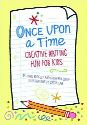 Book Once Upon a Time: Creative Writing Fun for Kids by Annie Buckley and Kathleen Coyle